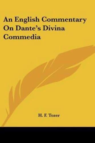 An English Commentary On Dante's Divina Commedia