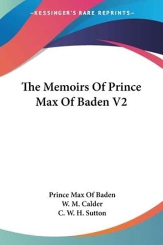 The Memoirs Of Prince Max Of Baden V2