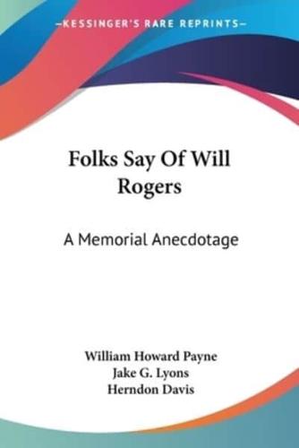 Folks Say Of Will Rogers