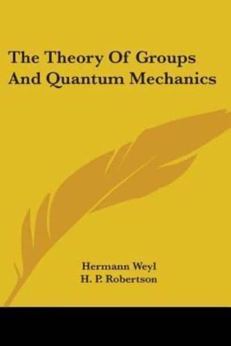 The Theory Of Groups And Quantum Mechanics