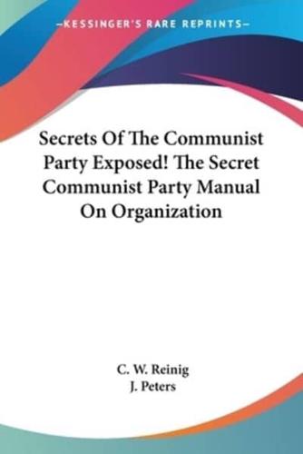 Secrets Of The Communist Party Exposed! The Secret Communist Party Manual On Organization