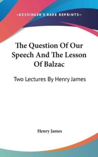 The Question Of Our Speech And The Lesson Of Balzac