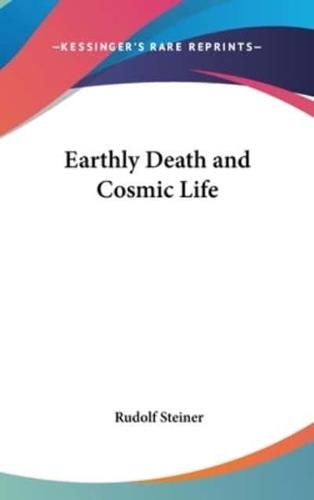 Earthly Death and Cosmic Life
