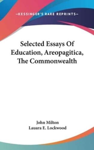 Selected Essays Of Education, Areopagitica, The Commonwealth