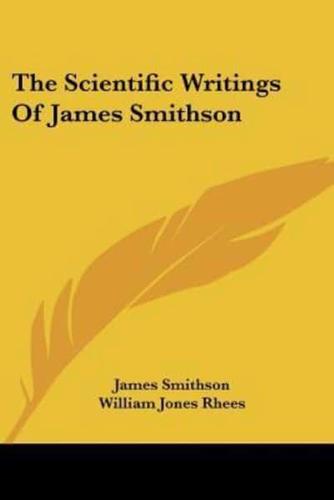 The Scientific Writings Of James Smithson
