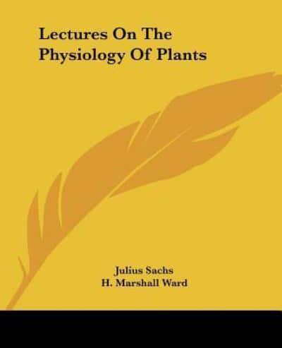 Lectures On The Physiology Of Plants