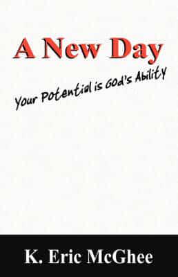 A New Day:  Your Potential is God's Ability
