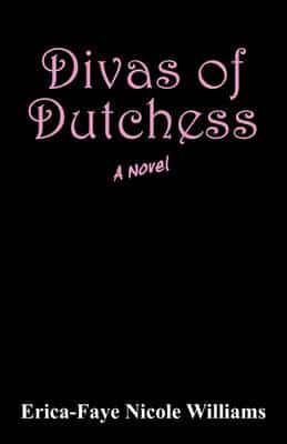 Divas of Dutchess:  A Novel