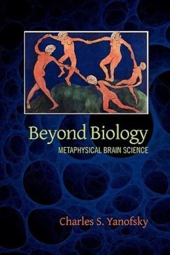 Beyond Biology: Metaphysical Brain Science