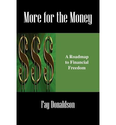 More for the Money: A Roadmap to Financial Freedom
