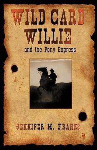 Wild Card Willie and the Pony Express