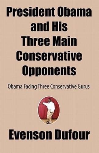 President Obama and His Three Main Conservative Opponents