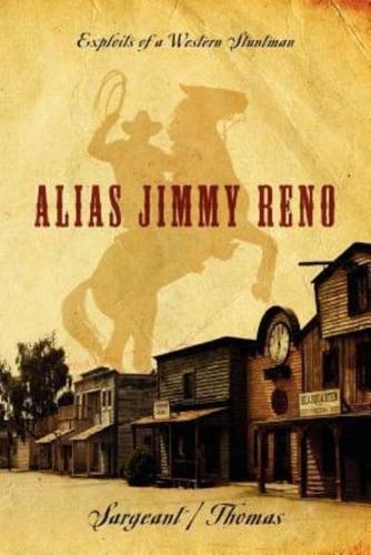 Alias Jimmy Reno: Exploits of a Western Stuntman
