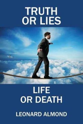 Truth or Lies, Life or Death