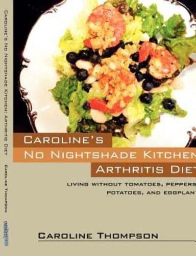 Caroline's No Nightshade Kitchen: Arthritis Diet - Living without tomatoes, peppers, potatoes, and eggplant!