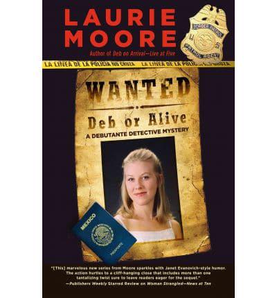 Wanted Deb or Alive