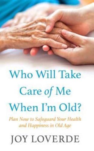 Who Will Take Care of Me When I'm Old?