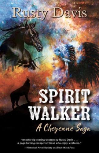 Spirit Walker: A Cheyenne Saga