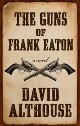 The Guns of Frank Eaton