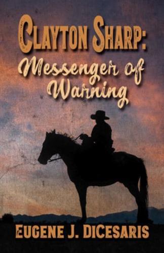 Clayton Sharp: Messenger of Warning
