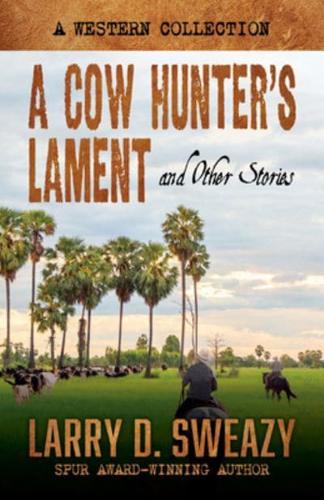 A Cow Hunter's Lament and Other Stories