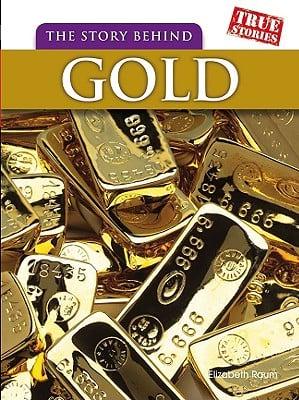 The Story Behind Gold