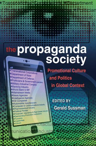 The Propaganda Society; Promotional Culture and Politics in Global Context