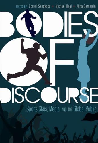 Bodies of Discourse; Sport Stars, Mass Media and the Global Public