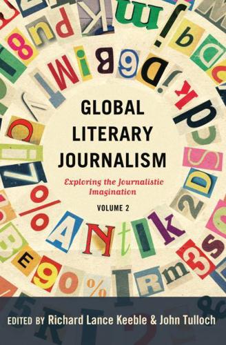 Global Literary Journalism; Exploring the Journalistic Imagination, Volume 2