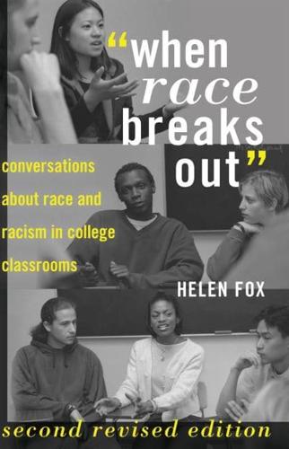 "When Race Breaks Out"; Conversations about Race and Racism in College Classrooms