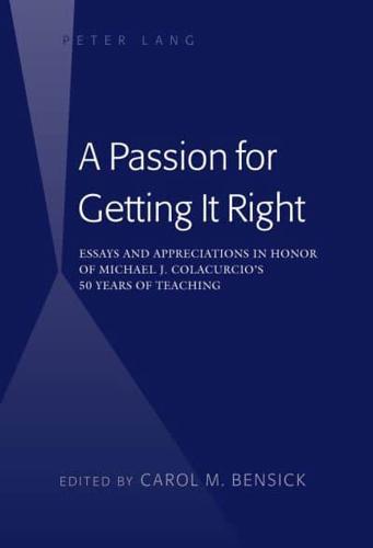 A Passion for Getting It Right; Essays and Appreciations in Honor of Michael J. Colacurcio's 50 Years of Teaching