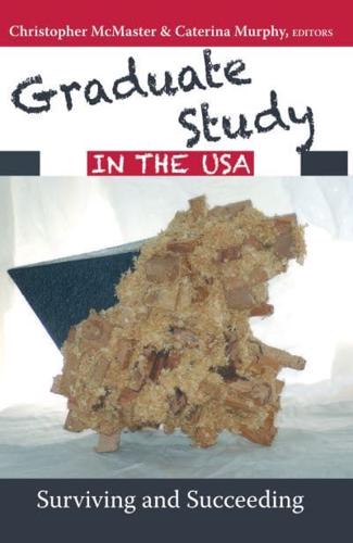 Graduate Study in the USA; Surviving and Succeeding