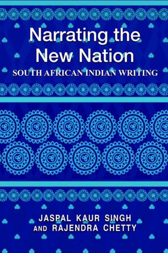 Narrating the New Nation; South African Indian Writing