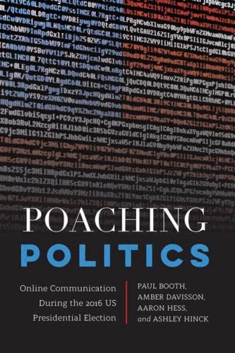 Poaching Politics; Online Communication During the 2016 US Presidential Election