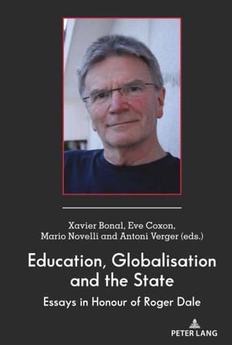 Education, Globalisation and the State; Essays in Honour of Roger Dale