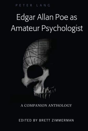 Edgar Allan Poe as Amateur Psychologist; A Companion Anthology