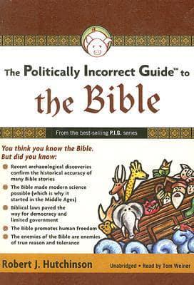 The Politically Incorrect Guide to the Bible