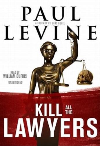 Kill All the Lawyers Lib/E