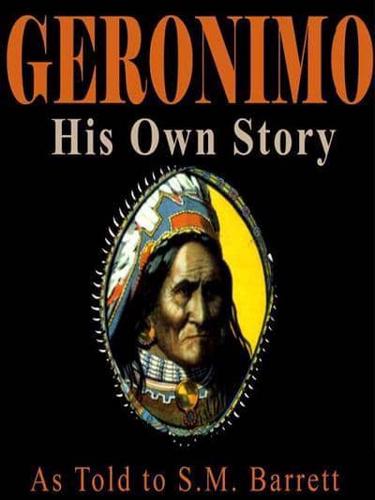 Geronimo, His Own Story