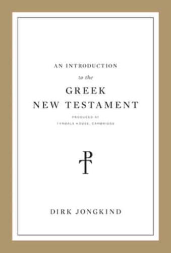 An Introduction to the Greek New Testament Produced at Tyndale House, Cambridge