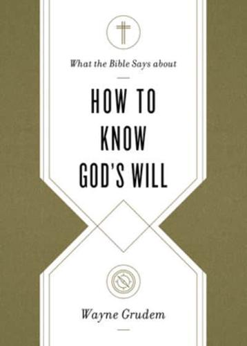 What the Bible Says About How to Know God's Will