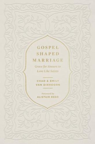 Gospel-Shaped Marriage