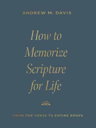 How to Memorize Scripture for Life