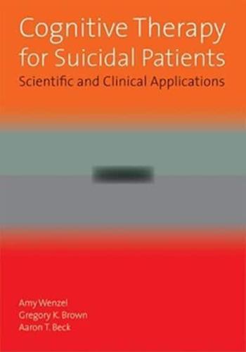 Cognitive Therapy for Suicidal Patients