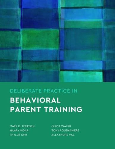 Deliberate Practice in Behavioral Parent Training