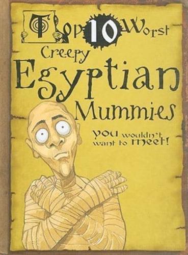 Creepy Egyptian Mummies