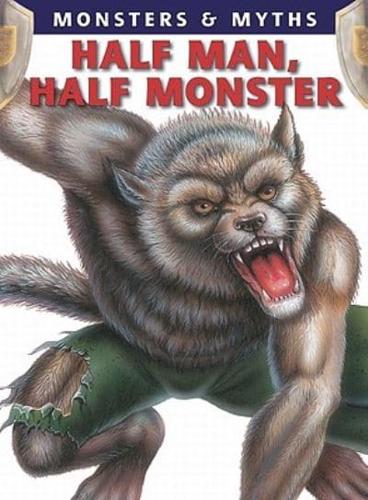 Half Man, Half Monster
