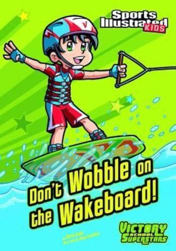 Don't Wobble on the Wakeboard!