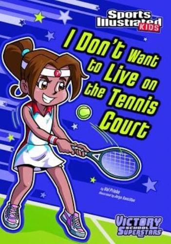 I Don't Want to Live on the Tennis Court