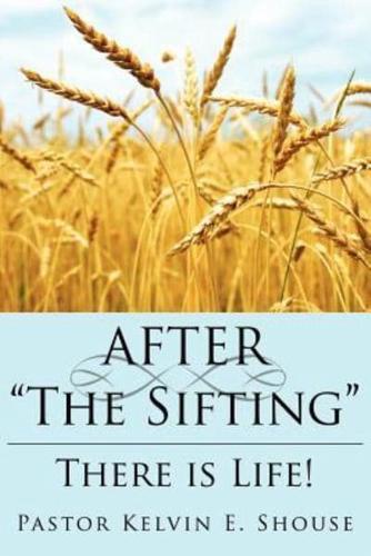 After the Sifting: There Is Life!